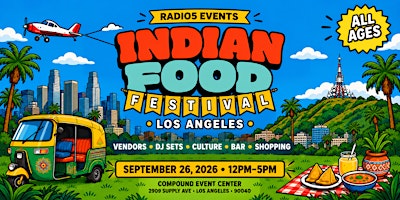 Indian Food Festival Los Angeles - Compound Event Center | Sept 26, 2026