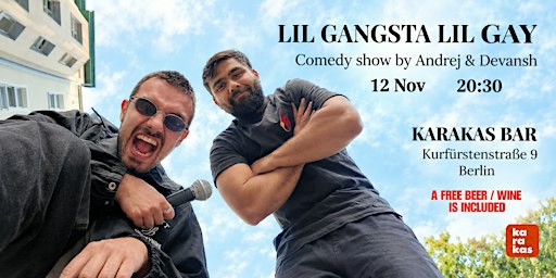 LIL GANGSTA LIL GAY- Comedy Show by Andrej & Devansh