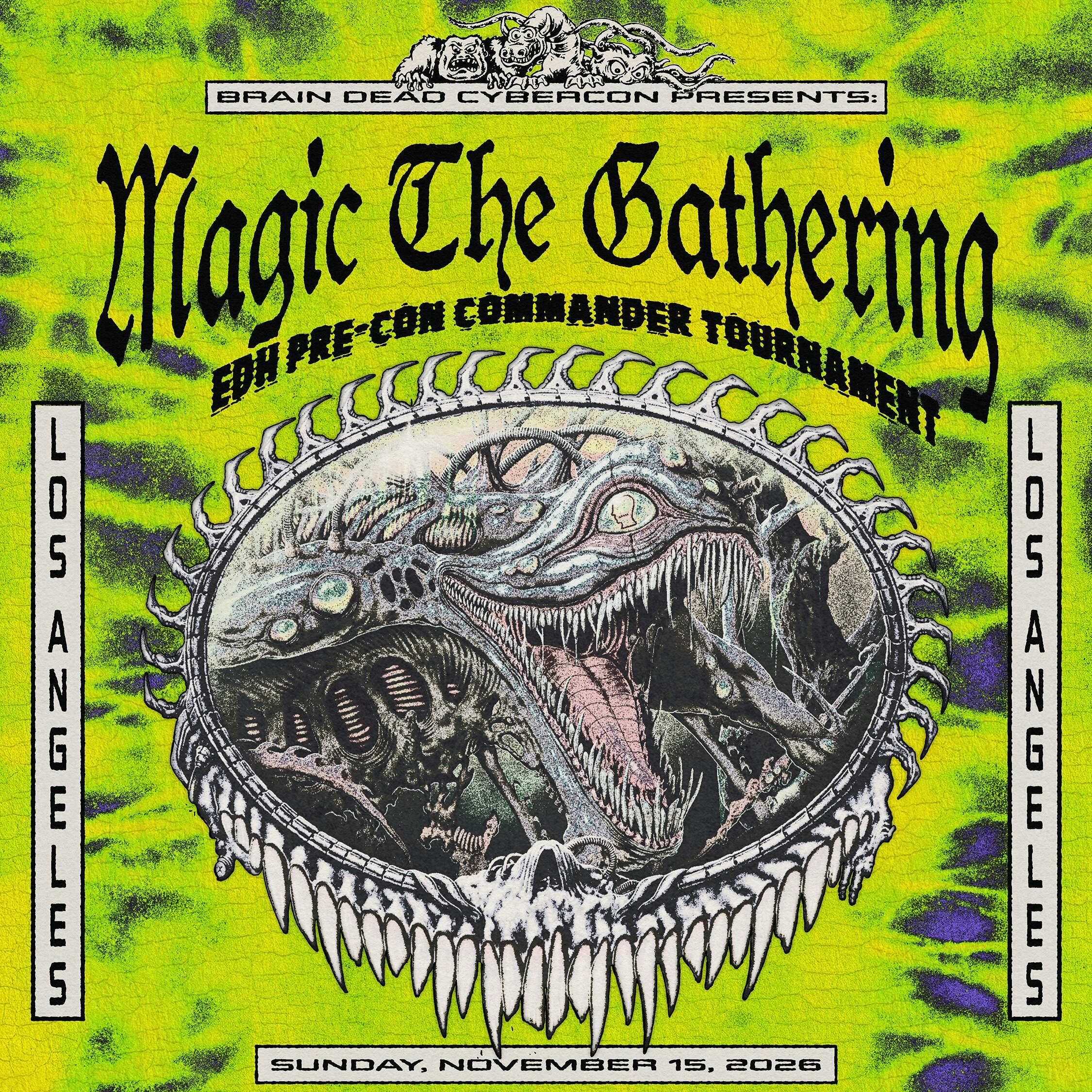 CYBERCON: LOS ANGELES - Brain Dead Presents MTG Pre Con Commander Tournament