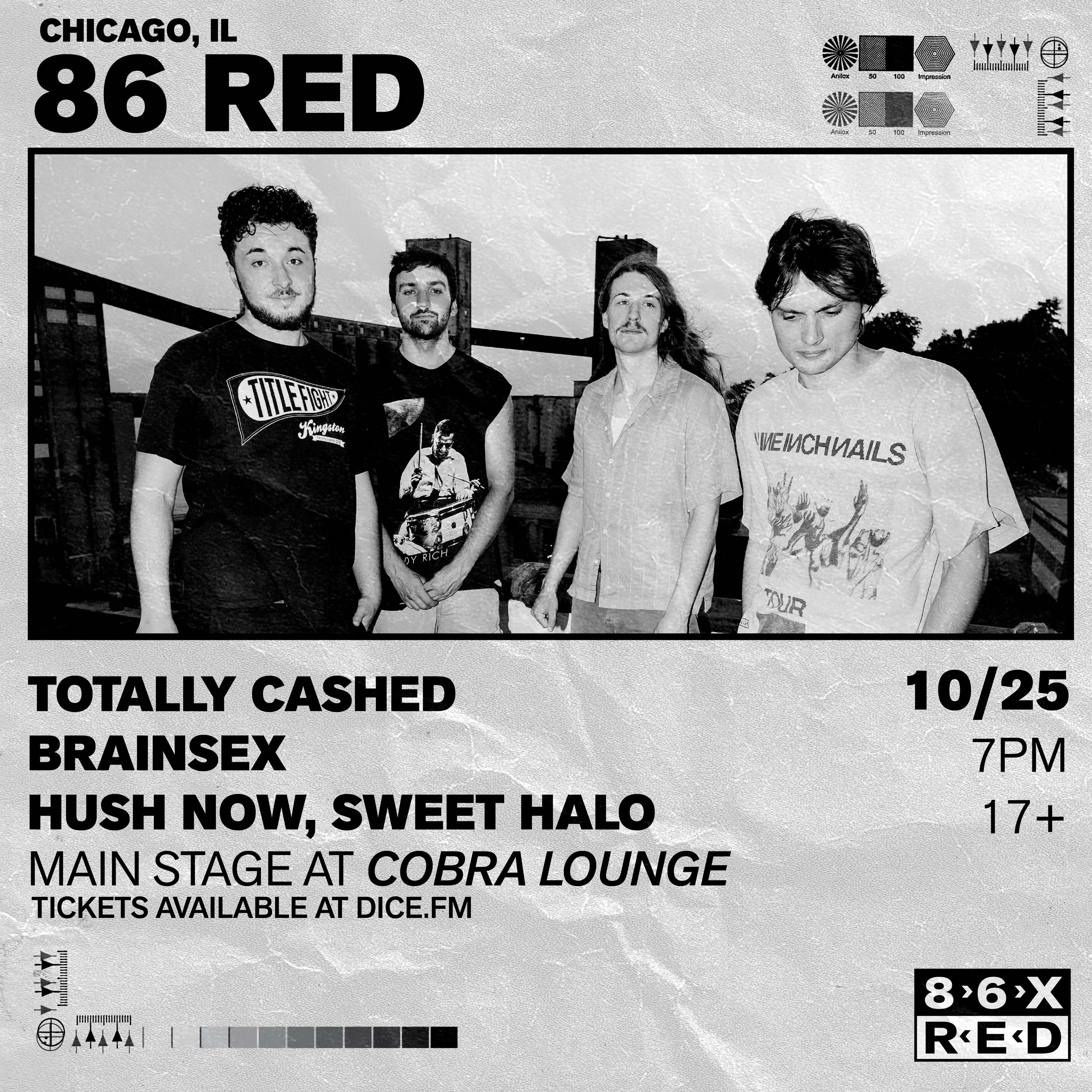 Totally Cashed / 86Red / Hush Now, Sweet Halo / Brain Sex