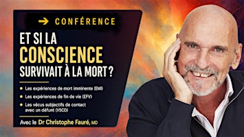 (À Montréal) ✔️ ET SI LA CONSCIENCE SURVIVAIT À LA MORT ?