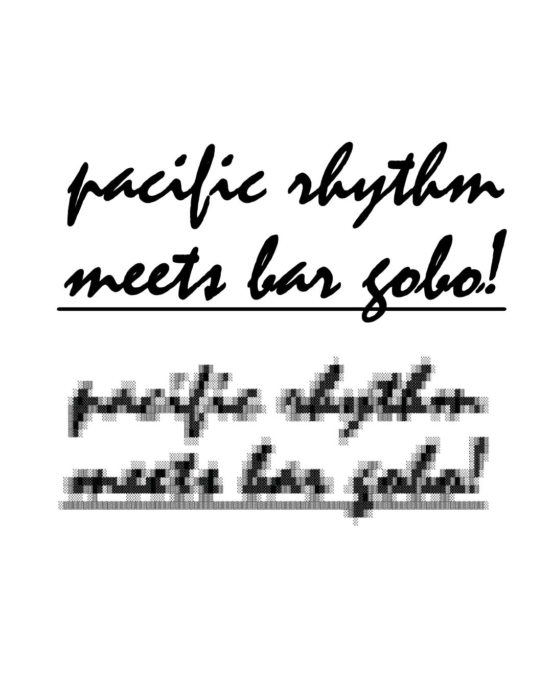 Pacific Rhythm meets Bar Gobo