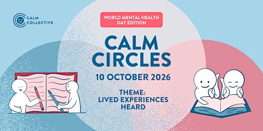 World Mental Health Day Calm Circles: Lived Experiences Heard (In-person)