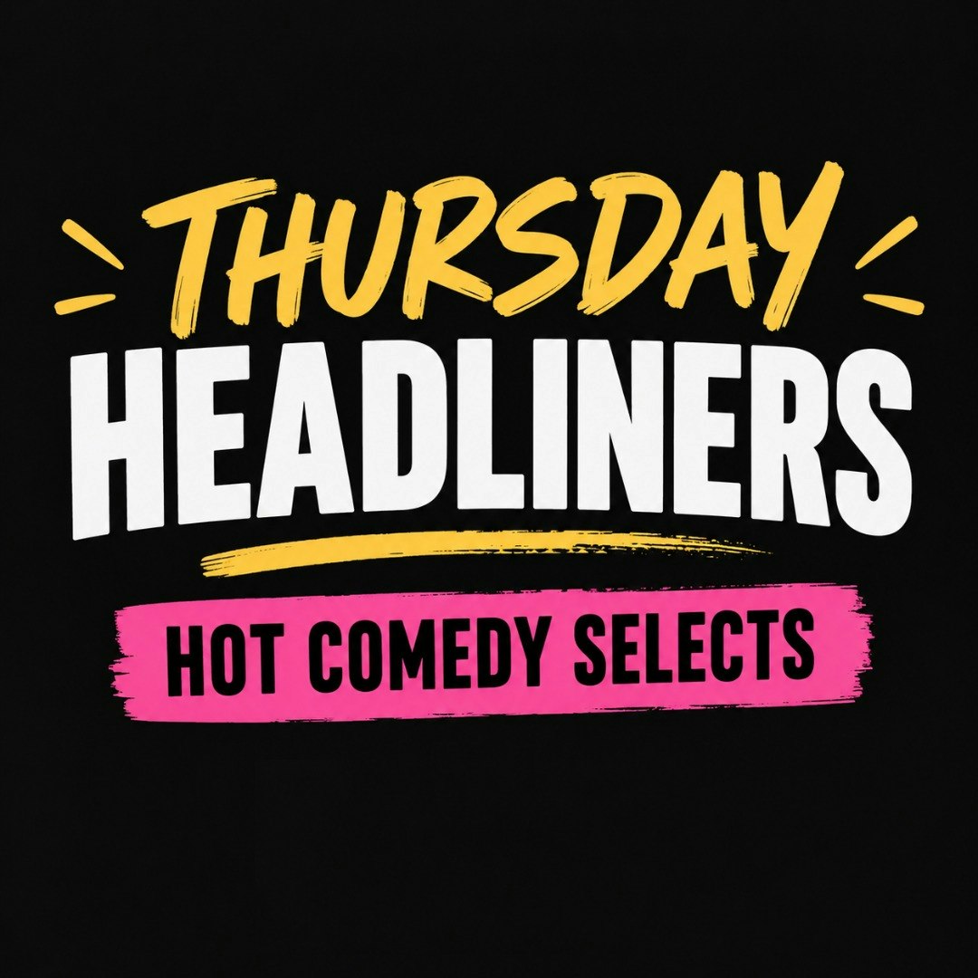 Thursday Comedy Headliners: Hot Comedy Selects