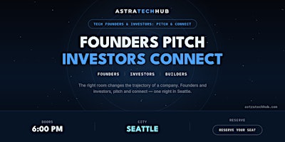 Tech Founders & Investors: Pitch & Connect I Seattle
