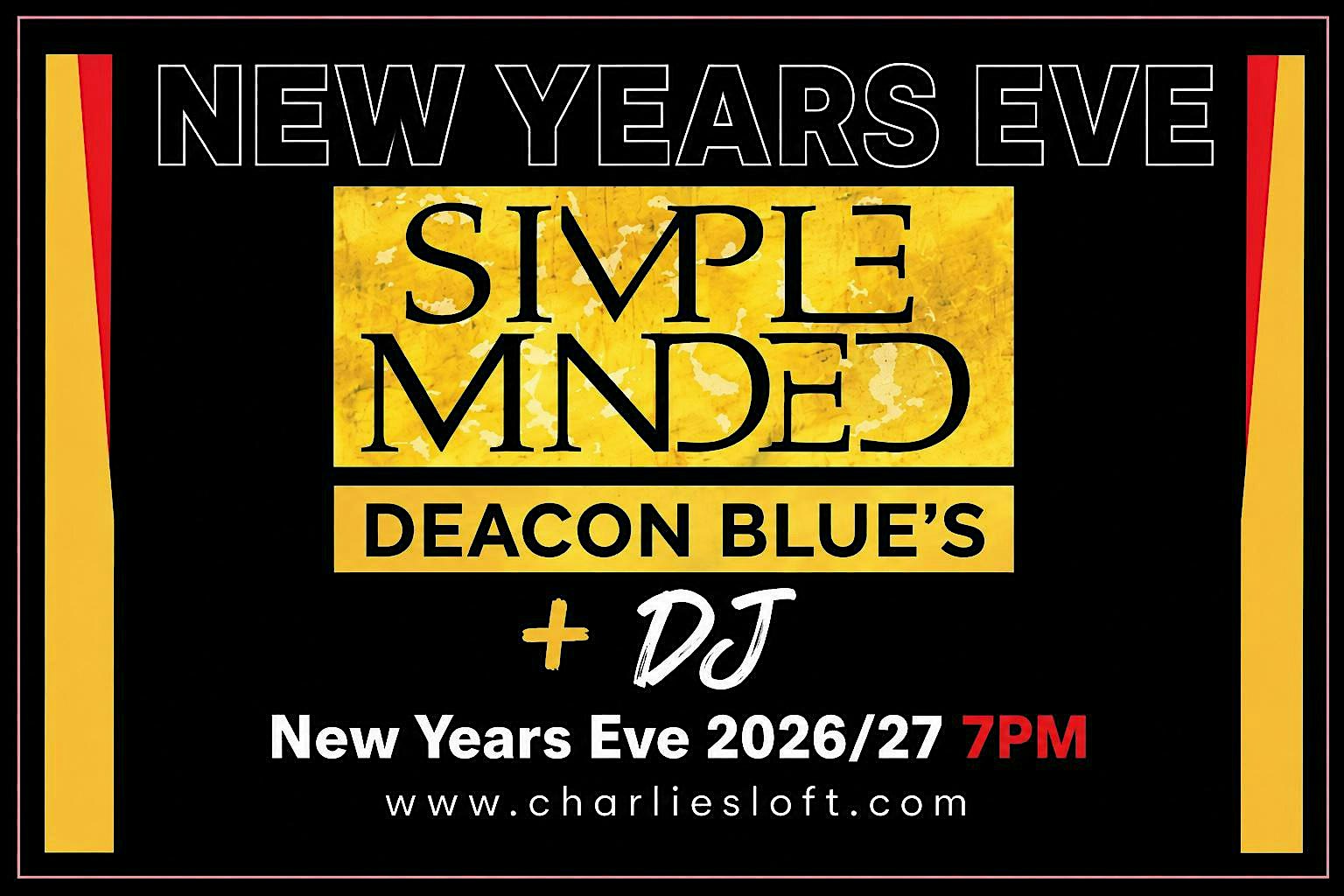 NYE - Charlies Loft + Simple Minded / Deacon Blues + DJ
