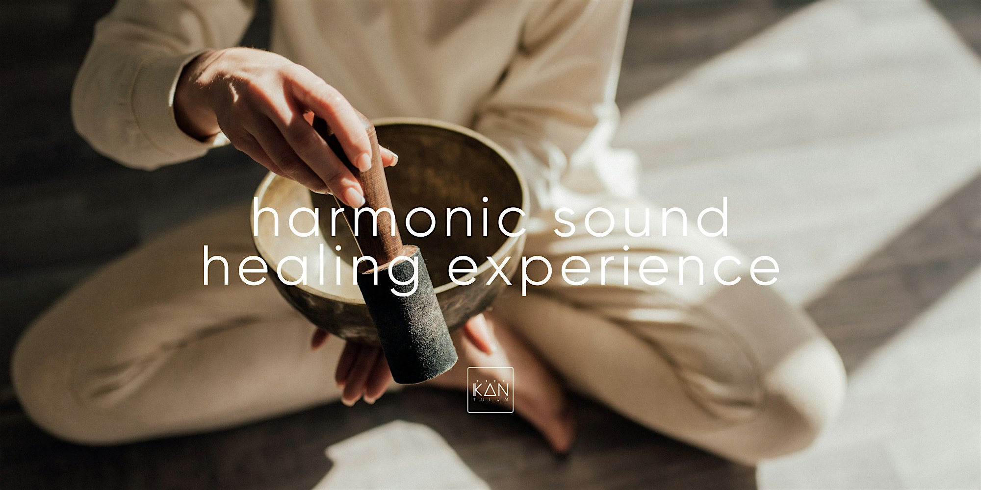 KAN WELLNESS | Harmonic Sound Healing Experience