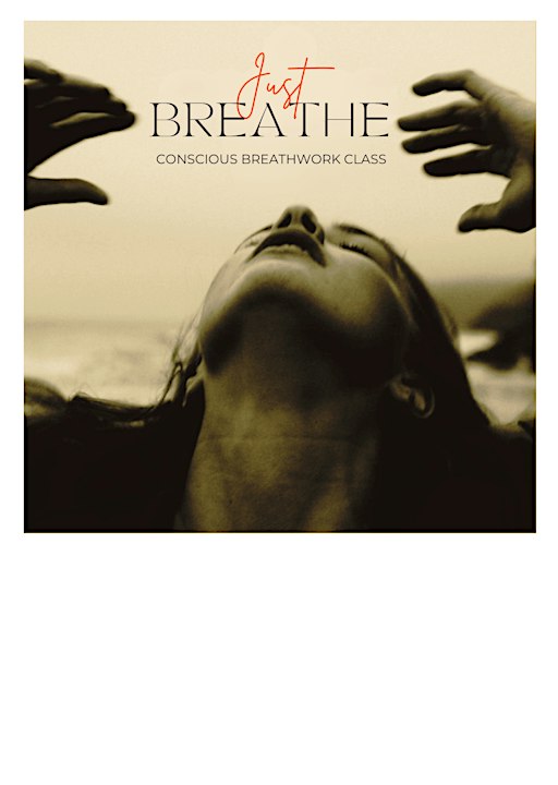 JUST BREATHE  - Conscious Breathwork Class