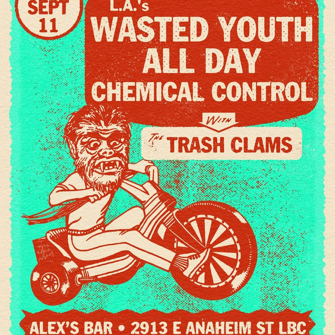 L.A.'s Wasted Youth + All Day + Chemical Control + The Trash Clams
