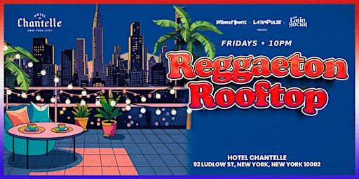 Reggaeton Rooftop Fridays at Hotel Chantelle NYC