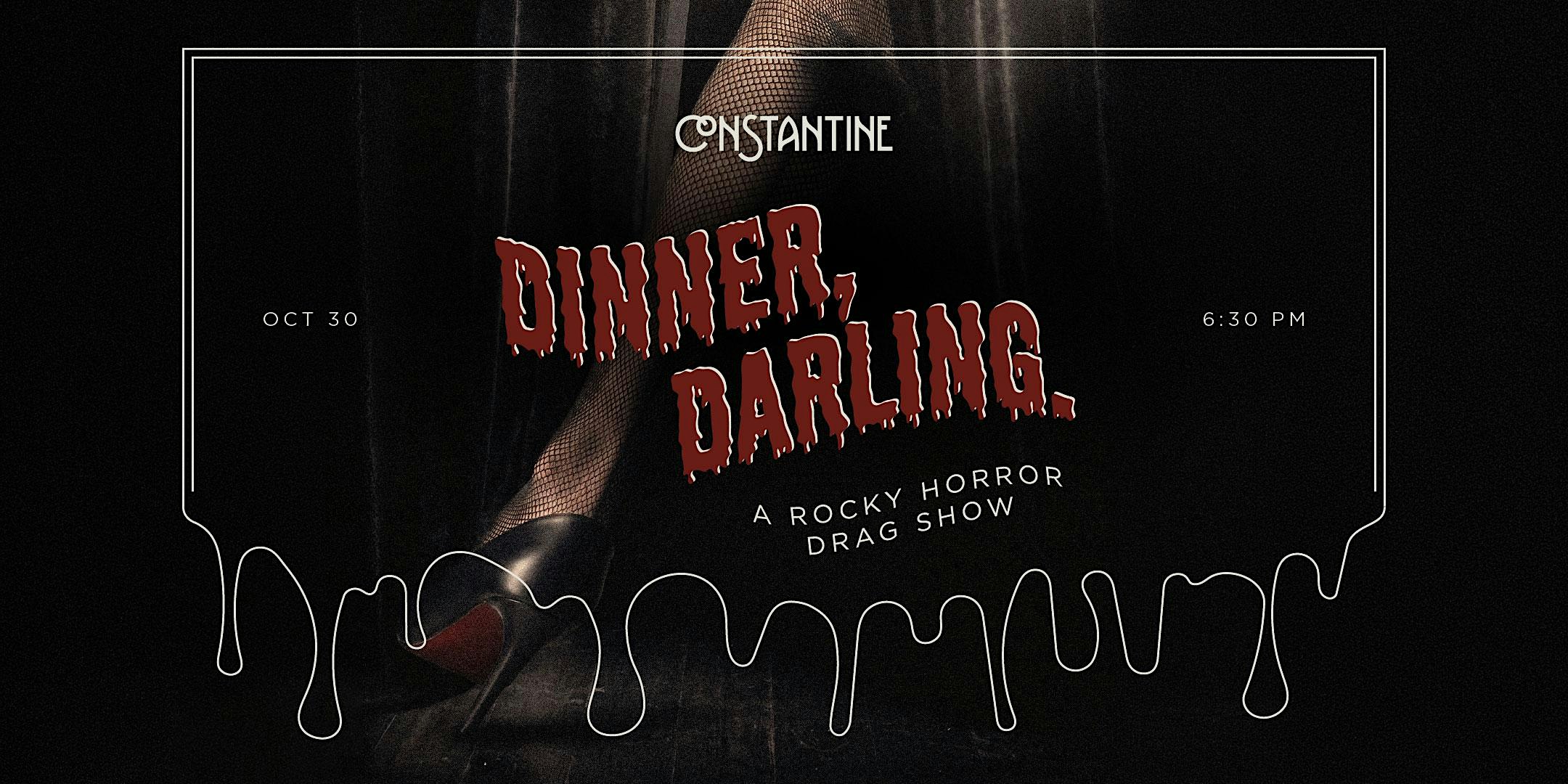 Dinner, Darling. A Rocky Horror Drag Show