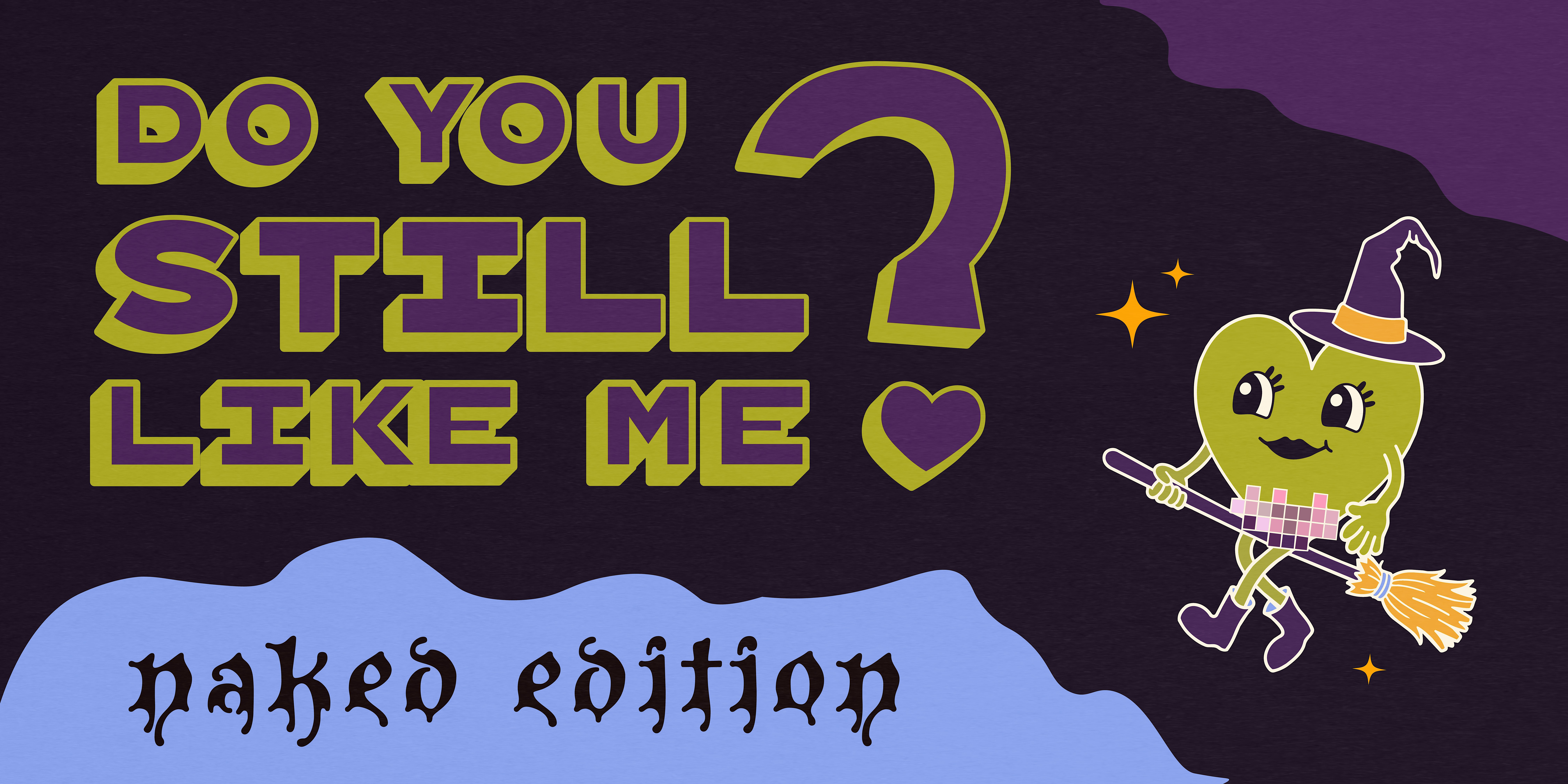Do You Still Like Me? - A Comedy Dating Show: NAKED EDITION!