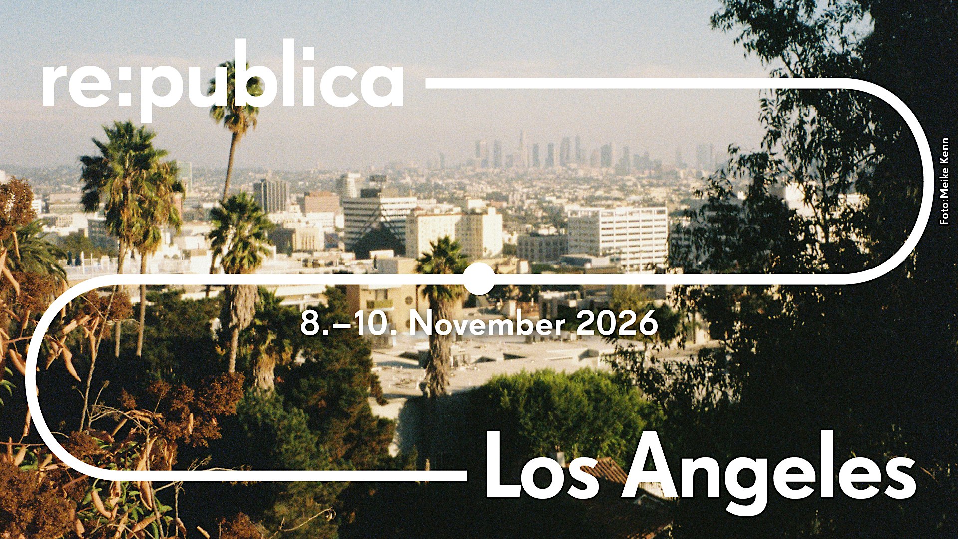 re:publica Los Angeles - Conference