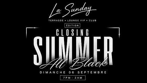 LA SUNDAY - CLOSING SUMMER ALL BLACK