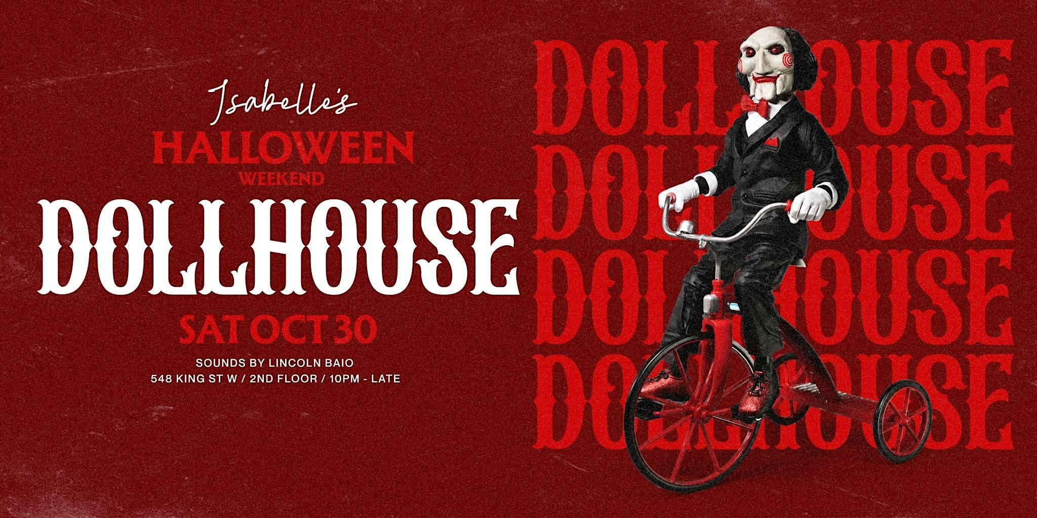 SATURDAY 31ST -  DOLL HOUSE  - HALLOWEEN @ Isabelle's