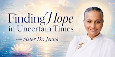 Finding Hope in Uncertain Times with Sister Dr. Jenna