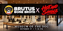 Hot and Single Dog Parent Party x Brutus Bone Broth
