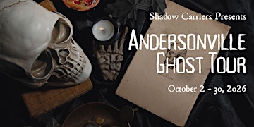 2026 Shadow Carriers: Andersonville Ghost Tour