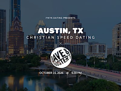 ✝️Austin Christian Speed Dating | IYKYK Dating | 20s-30s | 10/15/26