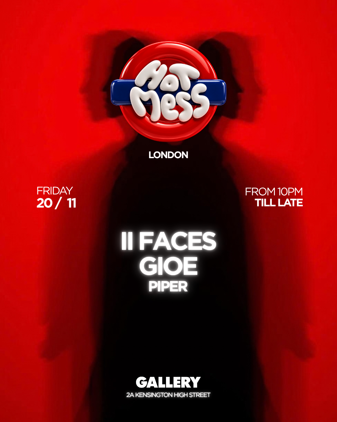 hot mess London with II FACES & GIOE - November 20th