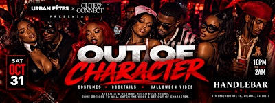 OUT OF CHARACTER:  (Costumes • Cocktails • Halloween Vibes)