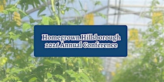 2026 Annual Homegrown Hillsborough Conference