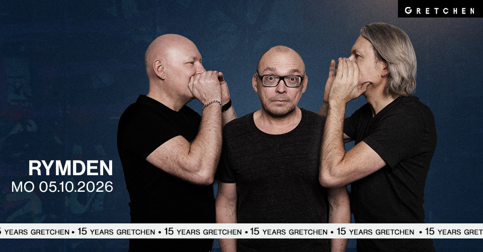 15 Years Gretchen: RYMDEN *live