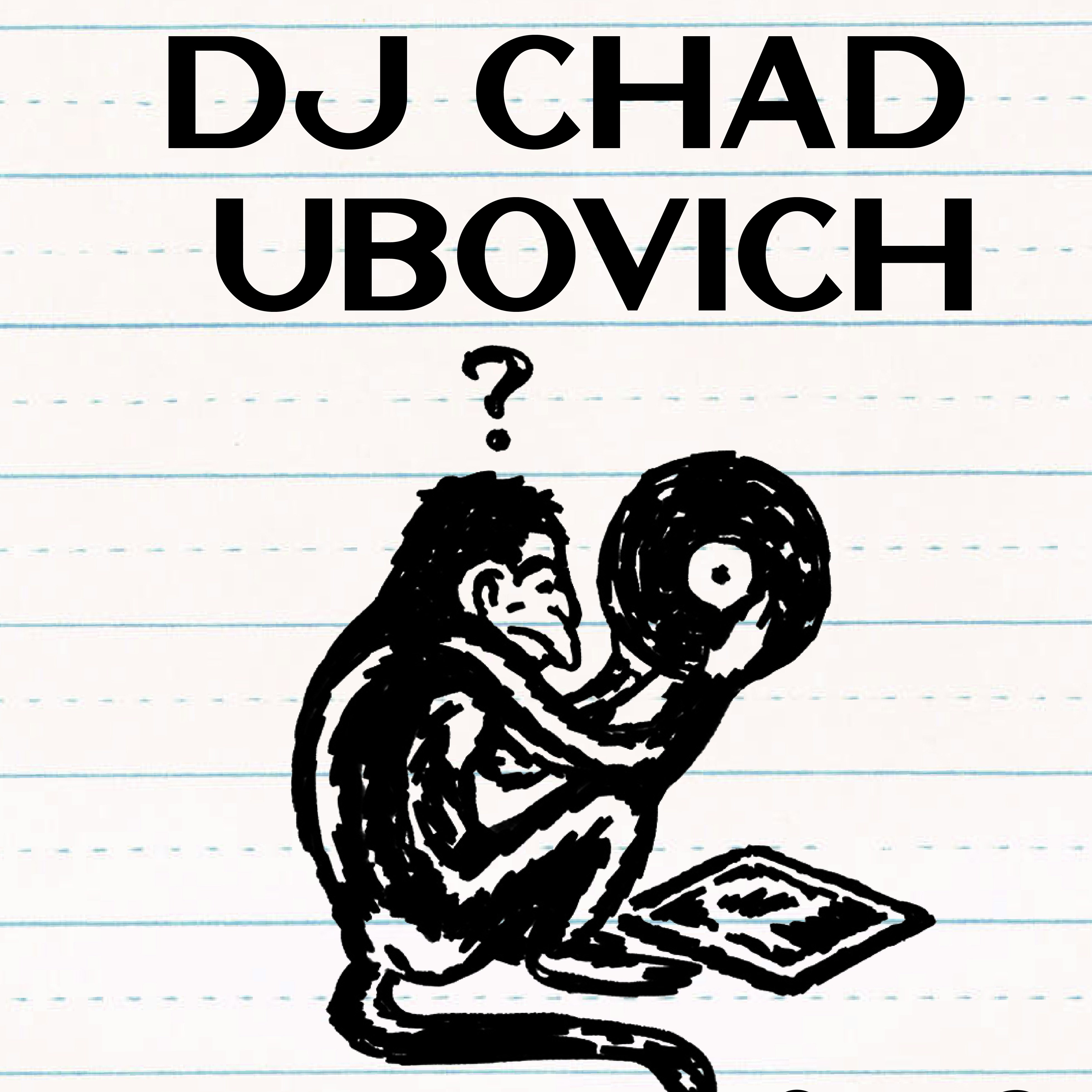 DJ Chad Ubovich