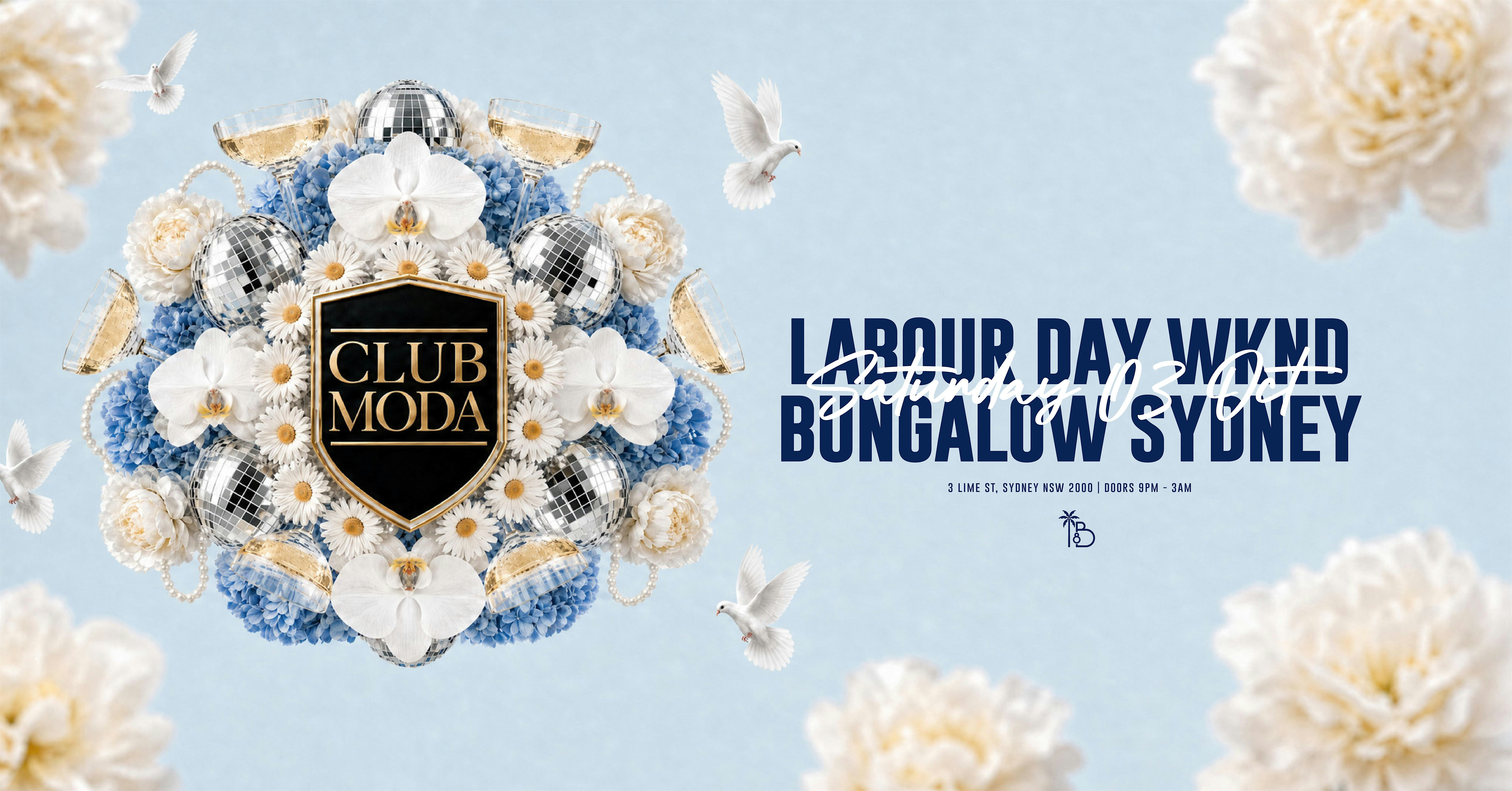 CLUB MODA SYDNEY | 03.10.26 | LABOUR DAY WEEKEND | BUNGALOW SYDNEY