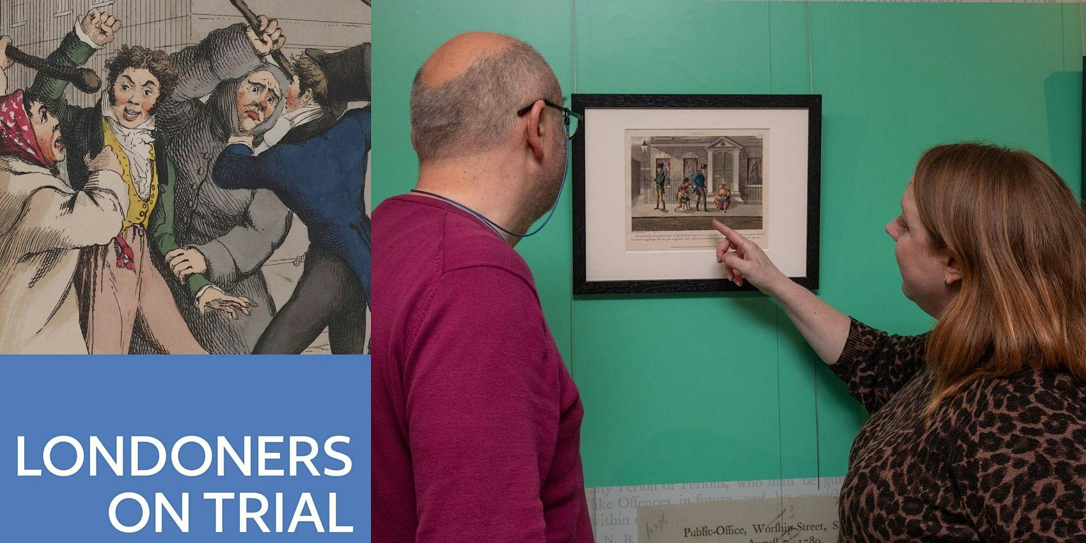 Curator-led Exhibition Tour - Londoners on Trial