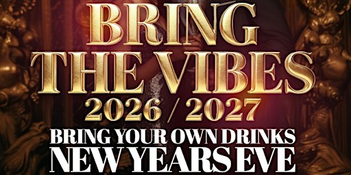Bring The Vibes 2026/2027 (Bring Your Own Drinks)