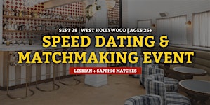 Speed Dating for Sapphic/Lesbian Matches | West Hollywood | 26+