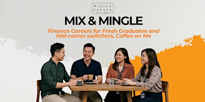 Mix & Mingle: Finance Careers for Fresh Graduates and Mid-career switchers,