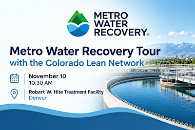 Metro Water Recovery Tour with the Colorado Lean Network