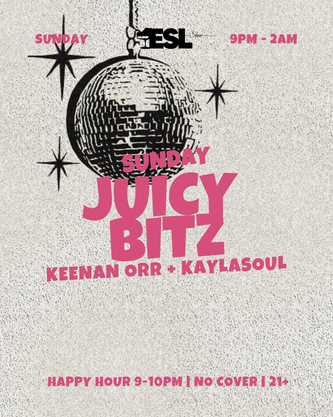 ESL Sundays: Juicy Bitz w/ Keenan Orr + Kaylasoul