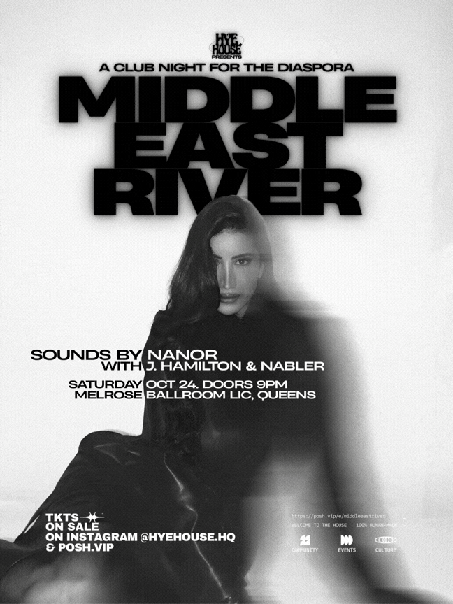 MIDDLE EAST RIVER ֍ A CLUB NIGHT FOR THE DIASPORA