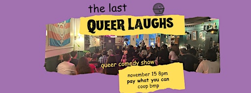 Queer Laughs (LGBTQ+ comedy show - Last show at BMP!)