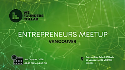 Entrepreneurs Meetup by We Founders Collab Vancouver 2026