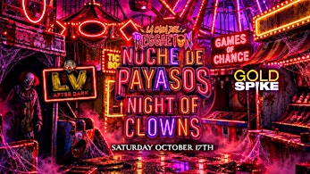 LA CASA DEL REGGAETON NOCHE DE PAYASOS @ GOLD SPIKE 21+ FREE W/RSVP