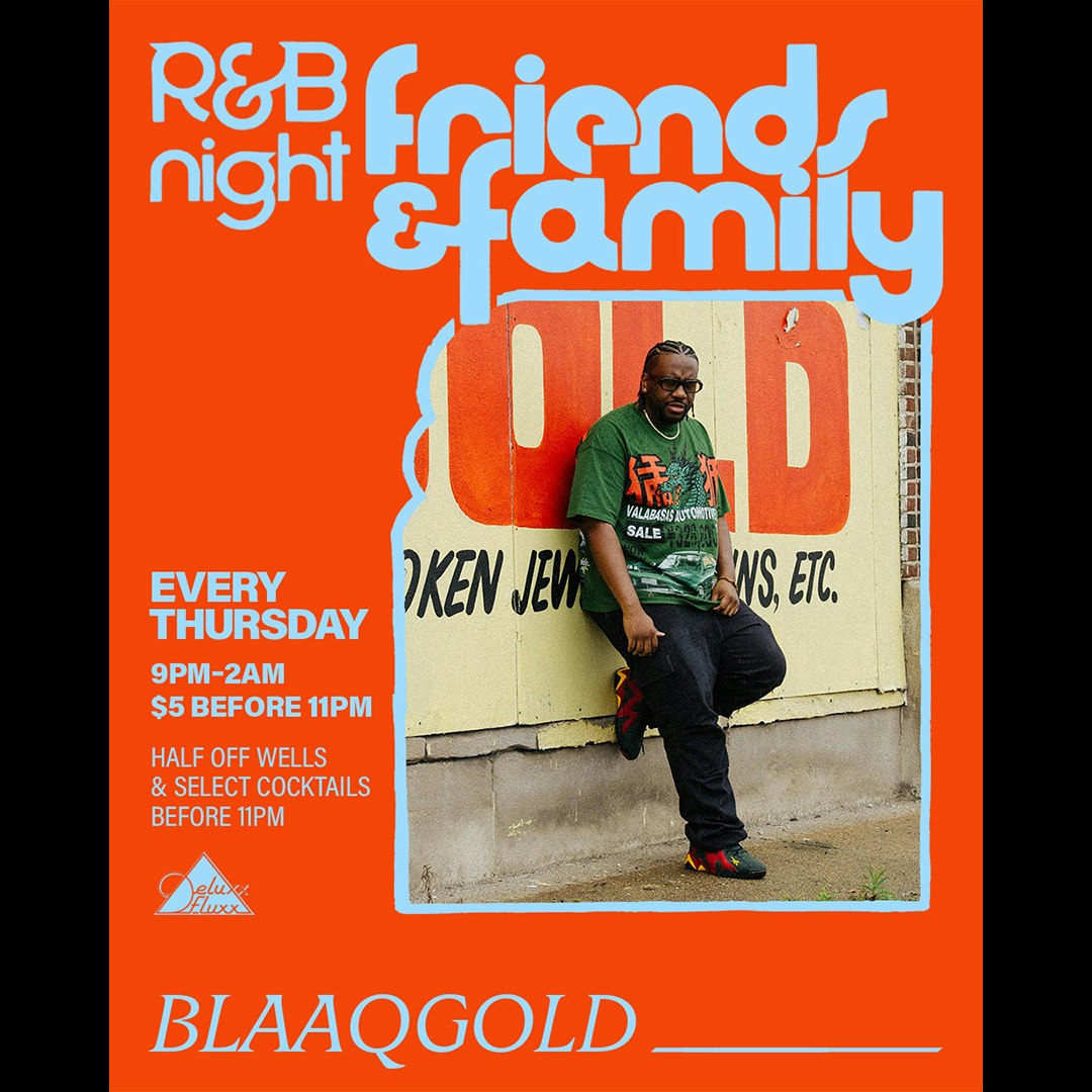 Friends & Family: An R&B Night w/ Blaaqgold