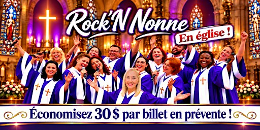 St-Constant : Vendredi 14 mai 2027 - 19h30 : Rock 'N Nonne - Le Spectacle