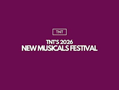 TNT's 2026 New Musicals Festival
