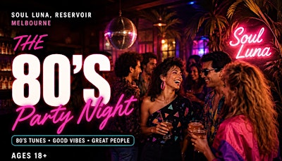 80's Party Melbourne - Ages 18+