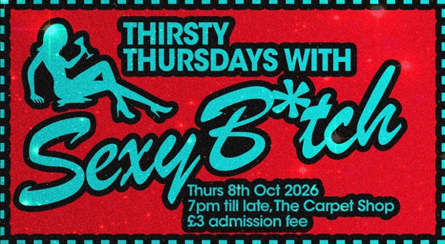 Thirsty Thursdays with Sexy B*tch