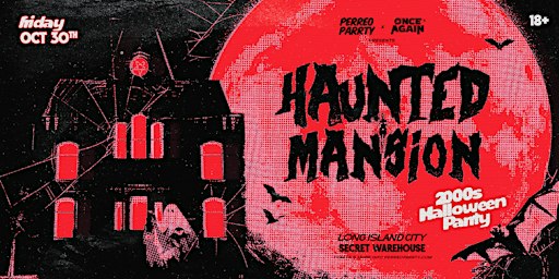 2000s Halloween Parrty: Haunted Mansion - Secret Warehouse NYC (18+)