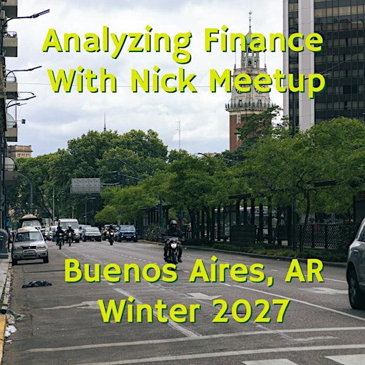 Analyzing Finance with Nick Meetup: Buenos Aires, Argentina