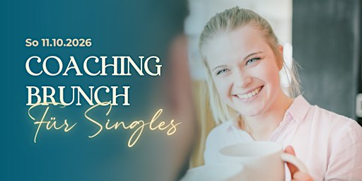 Coaching Brunch ♥️ Für Singles: Finde die Liebe, die zu dir passt