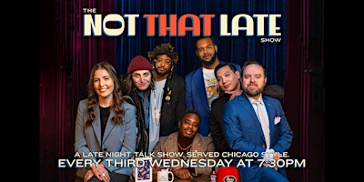 Chicago's Late Night Talk Show: The Not That Late Show
