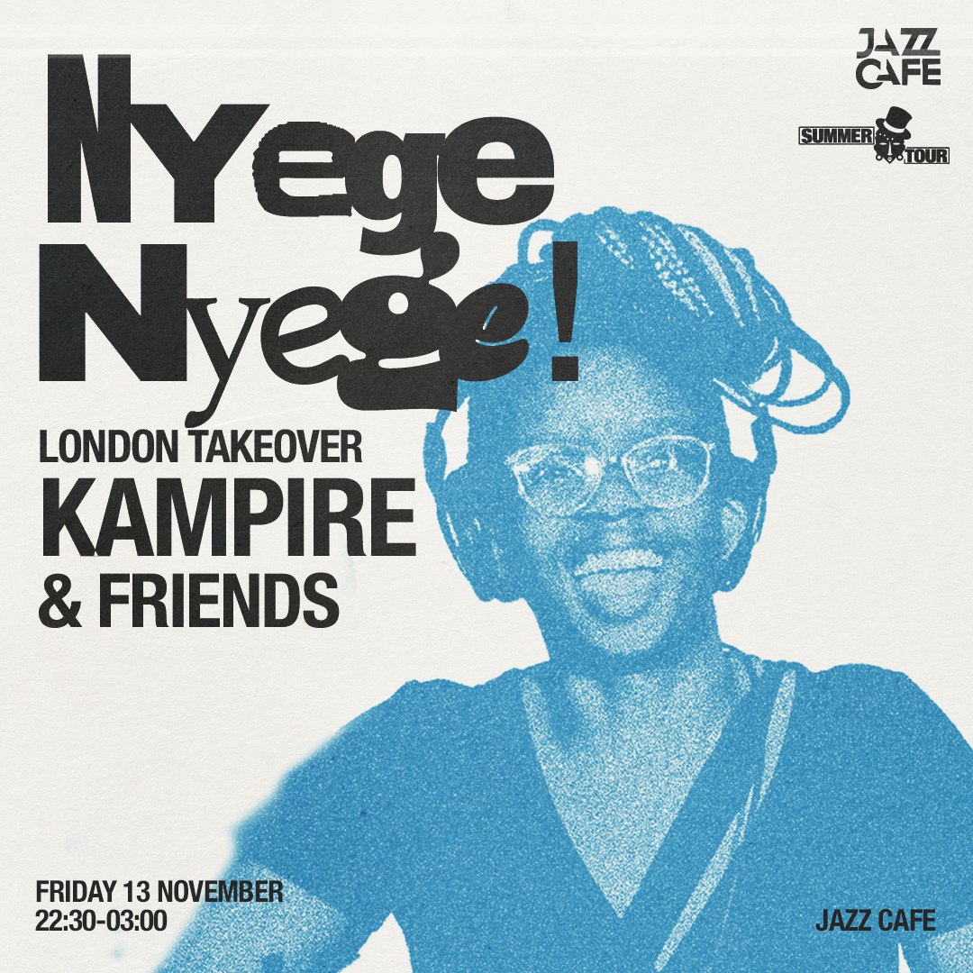 Nyege Nyege — London Takeover w/ Kampire + Friends