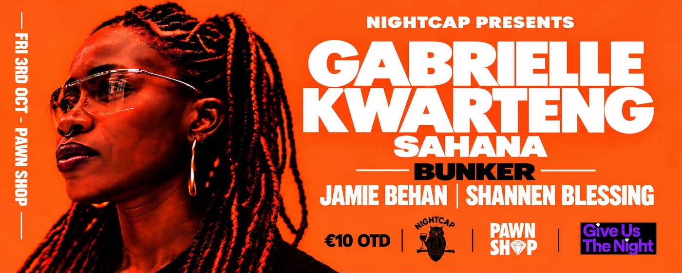 Nightcap pres. Gabrielle Kwarteng